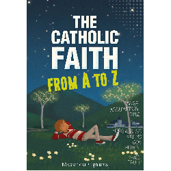 The Catholic Faith from A to Z 