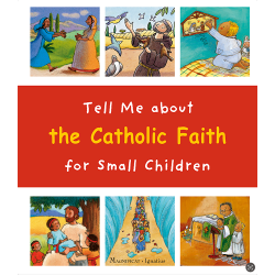 Tell me about the Catholic Faith for Small Children
