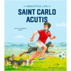 The Beautiful Life of Saint Carlo Acutis