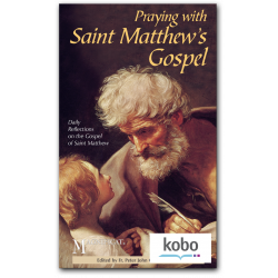 Praying with Saint Matthew's Gospel - Kobo