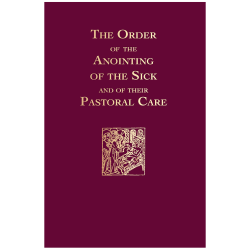 The Order of the Anointing of the Sick and of their Pastoral Care (Pocket-Sized Edition)