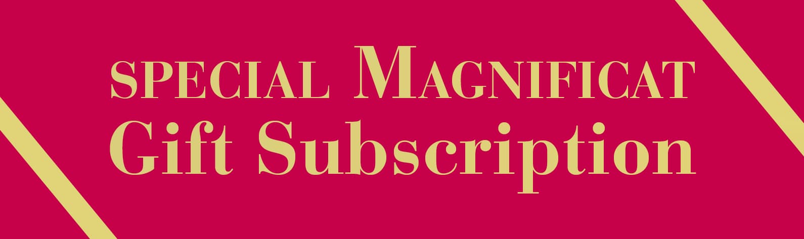 Special Magnificat Gift Subscription